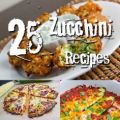 25 Zucchini Recipes