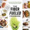 Review: The Fiber Fueled Cookbook